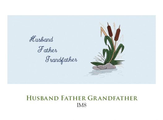 Husband/Father/Grandfather With Cattails – IM8